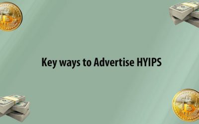 Key ways to Advertise HYIPS