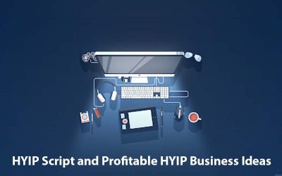 HYIP Script and Profitable HYIP Business Ideas