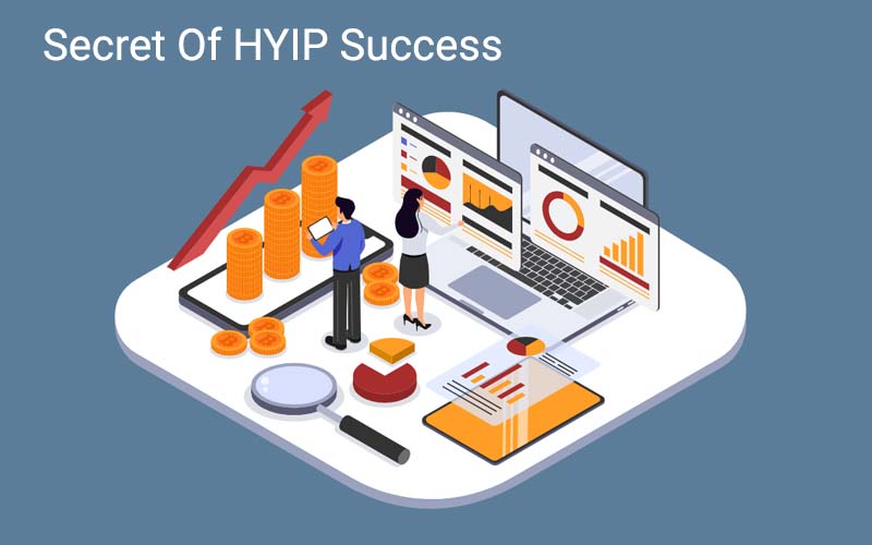 The Secret of HYIP Success