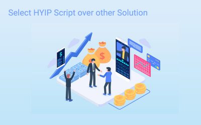 Why Select HYIP Script over other solutions?