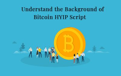 Understand the Background of Bitcoin HYIP Script