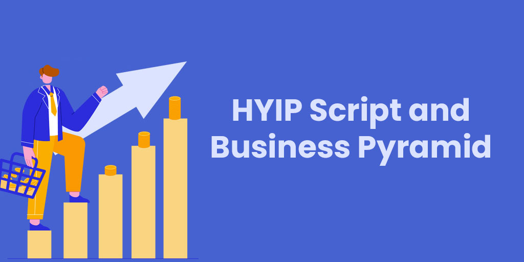 HYIP Script and Business Pyramid