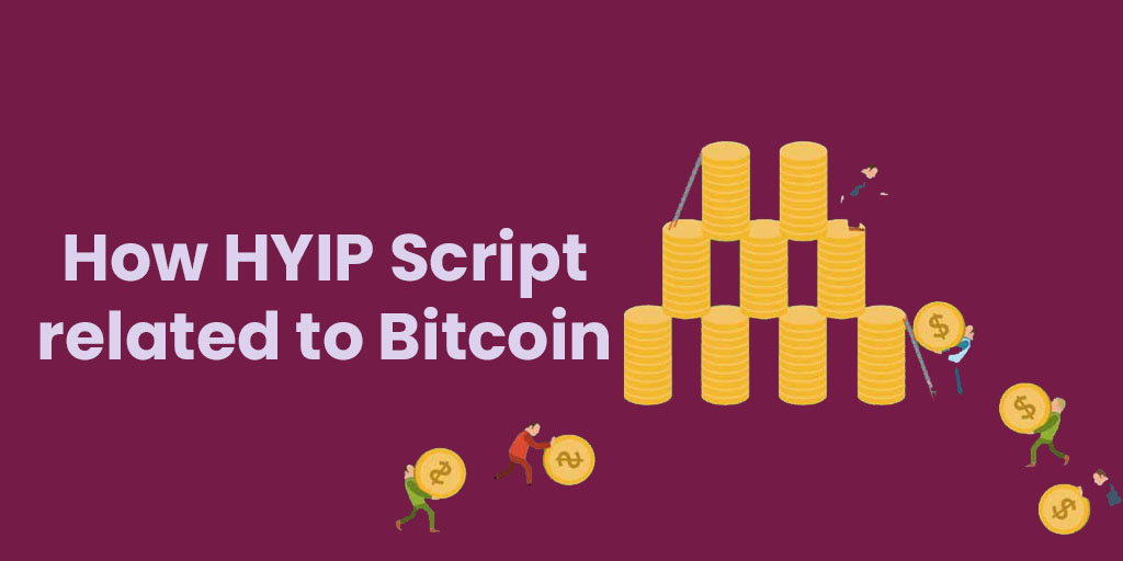 How HYIP Script related to Bitcoin
