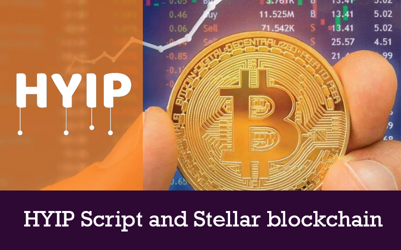 HYIP Script and Stellar Blockchain
