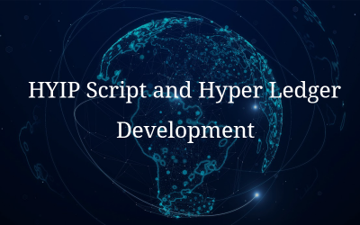 HYIP Script and Hyper Ledger Development