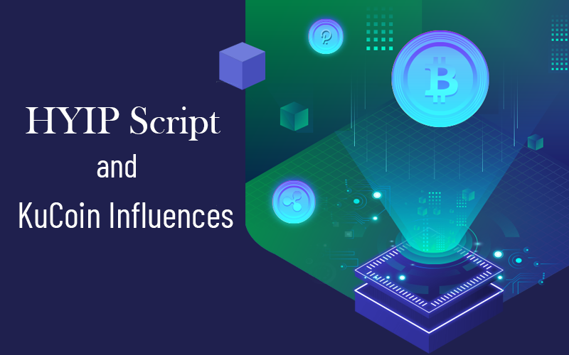 HYIP Script and KuCoin Influences