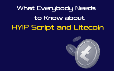 What Everybody Needs to Know about HYIP Script and Litecoin