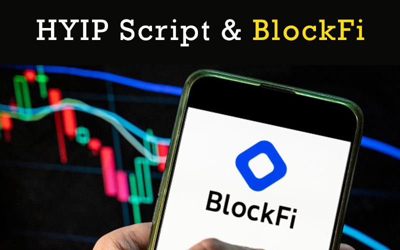 HYIP Script and BlockFi