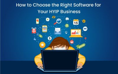 How to Choose the Right Software for Your HYIP Business