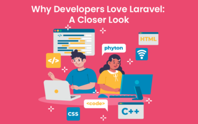 Why Developers Love Laravel: A Closer Look