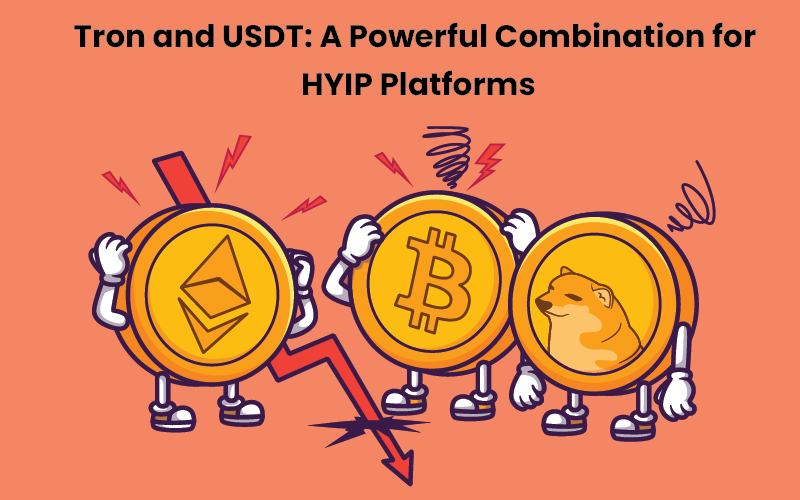 Tron and USDT: A Powerful Combination for HYIP Platforms