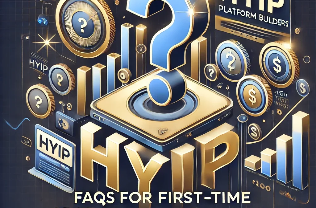 FAQs for First-Time HYIP Platform Builders