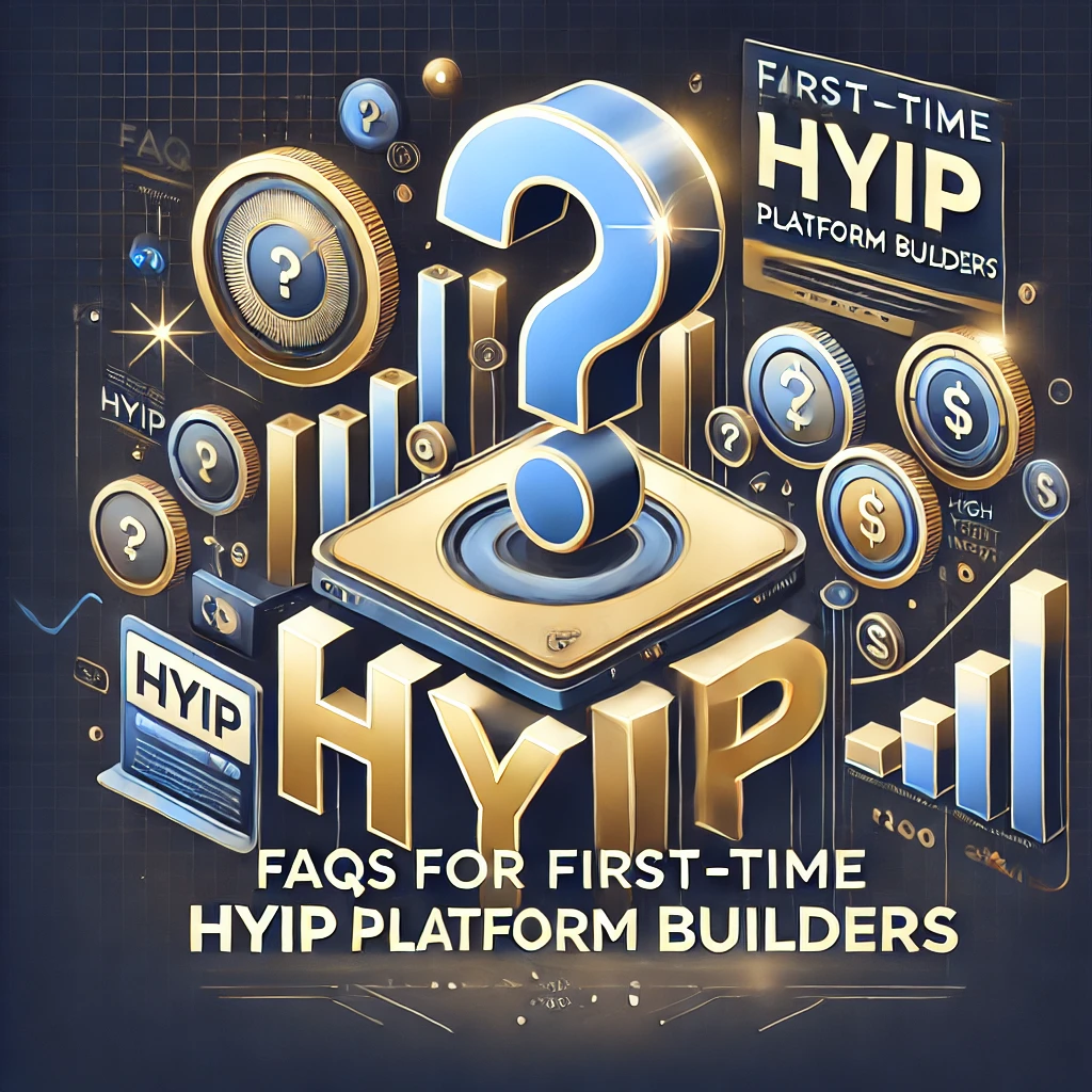 FAQs for First-Time HYIP Platform Builders