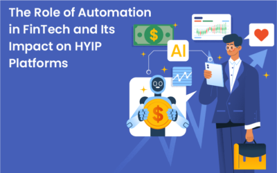 The Role of Automation in FinTech and Its Impact on HYIP Platforms