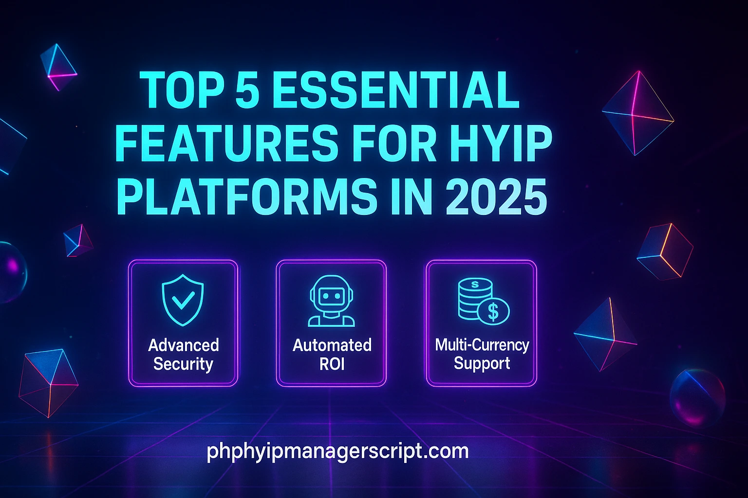 Top 5 Must-Have Features for HYIP Platforms in 2025