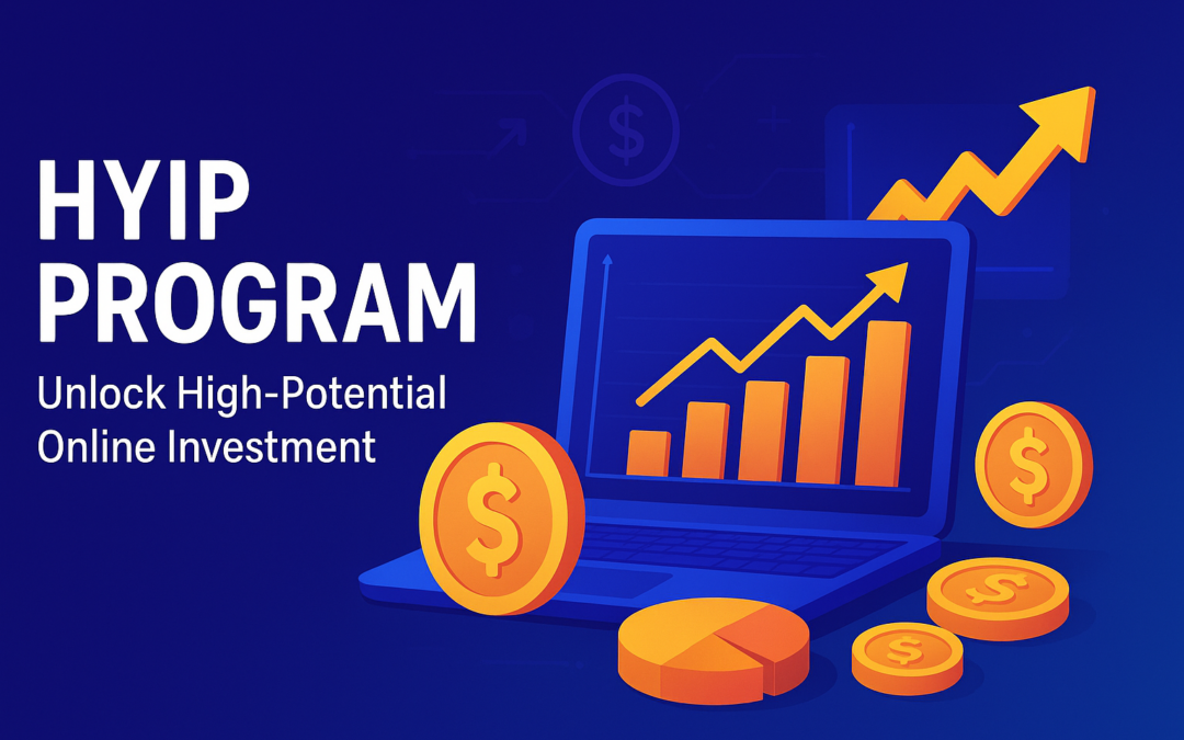HYIP Program: Unlocking High-Potential Online Investment Opportunities