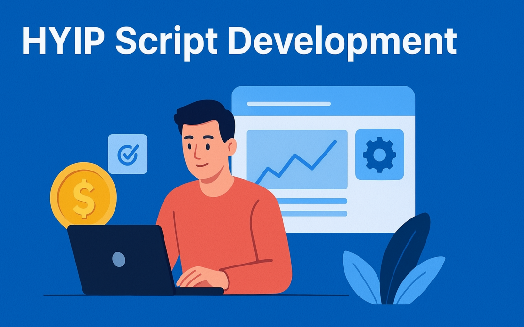 HYIP Script Development: Unlock Next-Gen Investment Platforms in 2025