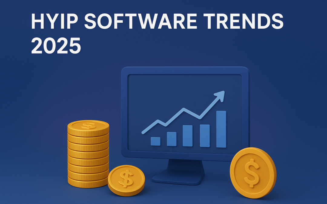 Top HYIP Software Trends 2025: Driving the Future of Investment Platforms