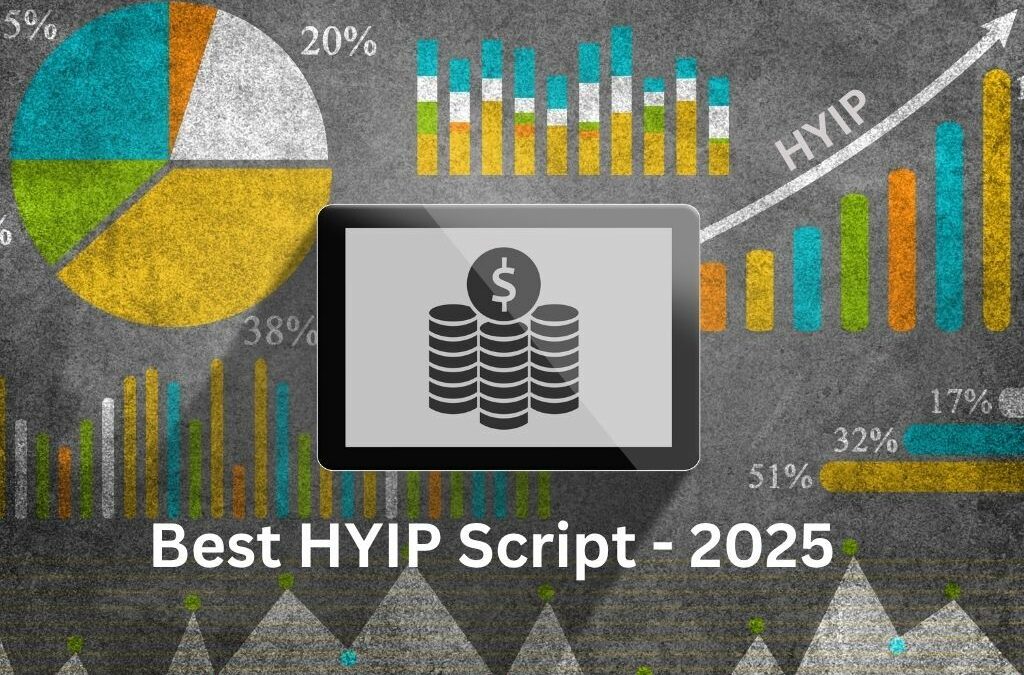 Best HYIP Script 2025: Complete Guide to Choosing the Right Investment Platform Software