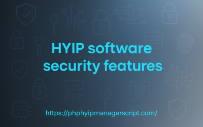 HYIP Software Security Features: Essential Protection for Investment Platforms