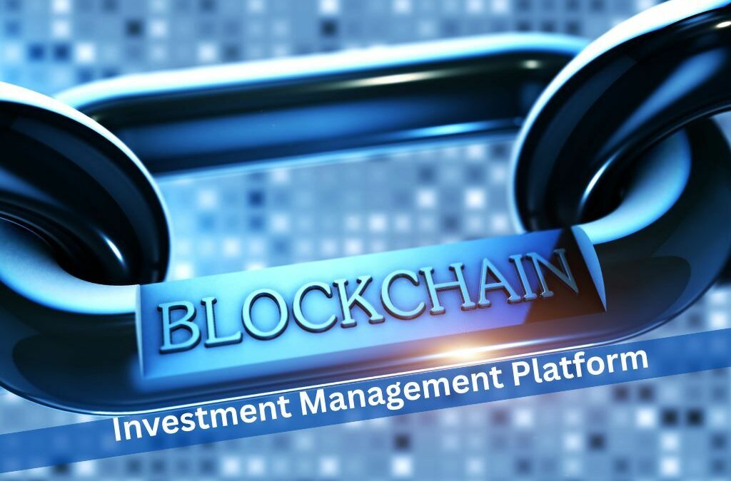 Blockchain Based Investment Management Platform: Transparent, Secure, and Decentralized Finance in 2026